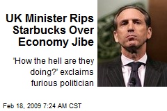 UK Minister Rips Starbucks Over Economy Jibe