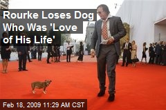 Rourke Loses Dog Who Was 'Love of His Life'