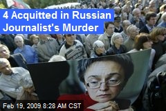 4 Acquitted in Russian Journalist's Murder