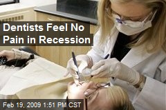 Dentists Feel No Pain in Recession