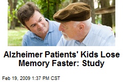 Alzheimer Patients' Kids Lose Memory Faster: Study