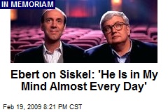 Ebert on Siskel: 'He Is in My Mind Almost Every Day'