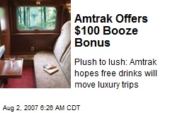 Amtrak Offers $100 Booze Bonus