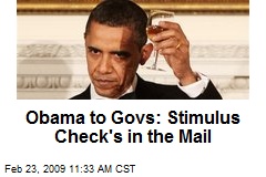 Obama to Govs: Stimulus Check's in the Mail