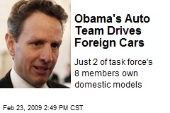 Obama's Auto Team Drives Foreign Cars
