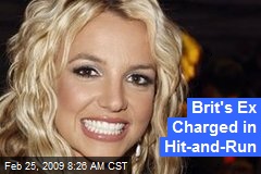 Brit's Ex Charged in Hit-and-Run