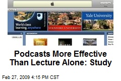 Podcasts More Effective Than Lecture Alone: Study