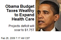 Obama Budget Taxes Wealthy to Expand Health Care