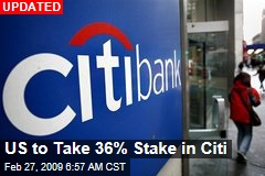 US to Take 36% Stake in Citi