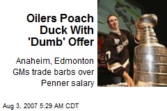 Oilers Poach Duck With 'Dumb' Offer