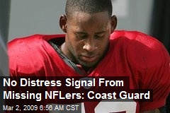 No Distress Signal From Missing NFLers: Coast Guard
