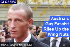Austria's Gay Fascist Riles Up the Wing Nuts