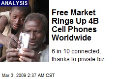 Free Market Rings Up 4B Cell Phones Worldwide