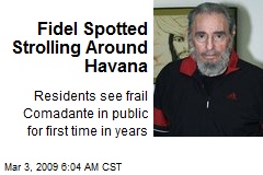 Fidel Spotted Strolling Around Havana