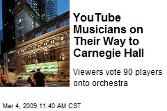 YouTube Musicians on Their Way to Carnegie Hall