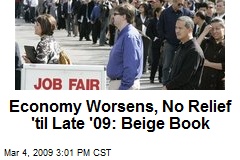 Economy Worsens, No Relief 'til Late '09: Beige Book