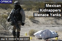 Mexican Kidnappers Menace Yanks
