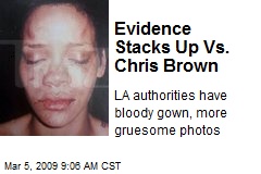 Evidence Stacks Up Vs. Chris Brown