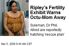 Ripley's Fertility Exhibit Warns Octu-Mom Away
