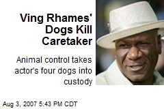 Ving Rhames' Dogs Kill Caretaker
