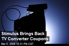 Stimulus Brings Back TV Converter Coupons
