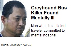 Greyhound Bus Killer Found Mentally Ill
