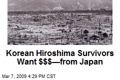 Korean Hiroshima Survivors Want $$$&mdash;from Japan