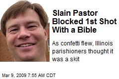 Slain Pastor Blocked 1st Shot With a Bible