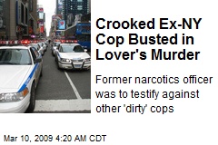 Crooked Ex-NY Cop Busted in Lover's Murder