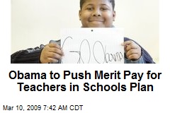 Obama to Push Merit Pay for Teachers in Schools Plan