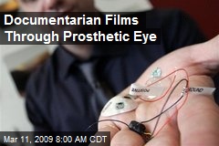 Documentarian Films Through Prosthetic Eye