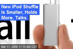 New iPod Shuffle Is Smaller, Holds More, Talks