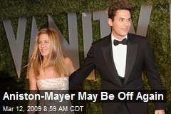 Aniston-Mayer May Be Off Again