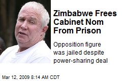 Zimbabwe Frees Cabinet Nom From Prison