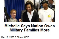 Michelle Says Nation Owes Military Families More