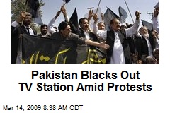 Pakistan Blacks Out TV Station Amid Protests