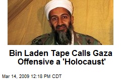 Bin Laden Tape Calls Gaza Offensive a 'Holocaust'