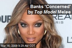 Banks 'Concerned' by Top Model Melee