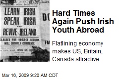 Hard Times Again Push Irish Youth Abroad