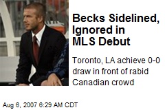 Becks Sidelined, Ignored in MLS Debut