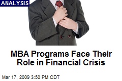 MBA Programs Face Their Role in Financial Crisis