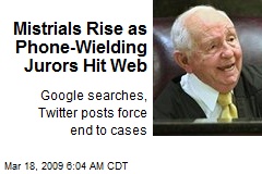 Mistrials Rise as Phone-Wielding Jurors Hit Web