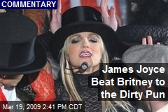 James Joyce Beat Britney to the Dirty Pun