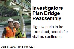Investigators Plan Bridge Reassembly