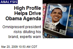 High Profile Helps Drive Obama Agenda