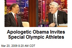 Apologetic Obama Invites Special Olympic Athletes
