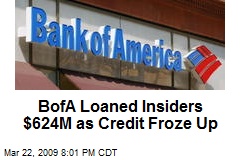 BofA Loaned Insiders $624M as Credit Froze Up