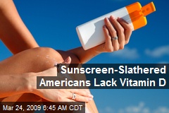 Sunscreen-Slathered Americans Lack Vitamin D