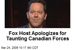 Fox Host Apologizes for Taunting Canadian Forces