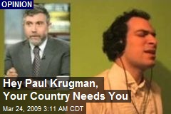 Hey Paul Krugman, Your Country Needs You